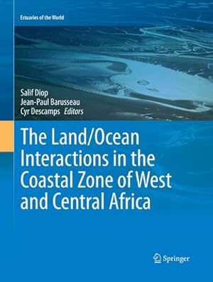 Image du vendeur pour The Land/Ocean Interactions in the Coastal Zone of West and Central Africa mis en vente par BuchWeltWeit Ludwig Meier e.K.