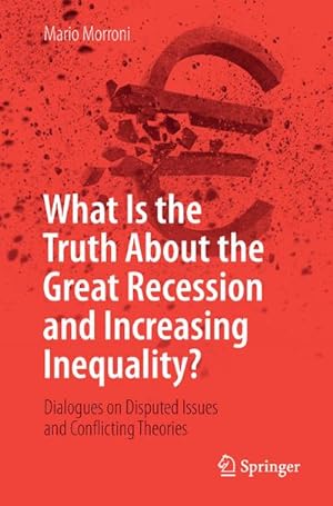 Imagen del vendedor de What Is the Truth About the Great Recession and Increasing Inequality? a la venta por BuchWeltWeit Ludwig Meier e.K.