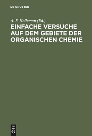 Image du vendeur pour Einfache Versuche auf dem Gebiete der organischen Chemie mis en vente par BuchWeltWeit Ludwig Meier e.K.