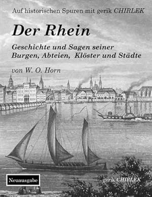 Immagine del venditore per Der Rhein. Geschichte und Sagen seiner Burgen, Abteien, Klster und Stdte venduto da BuchWeltWeit Ludwig Meier e.K.