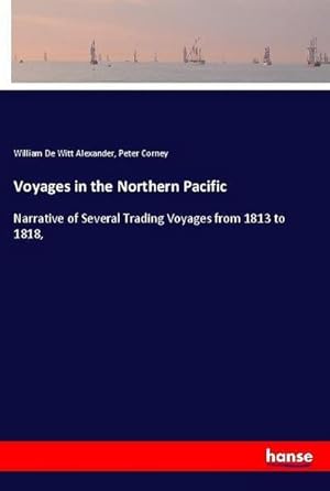 Image du vendeur pour Voyages in the Northern Pacific mis en vente par BuchWeltWeit Ludwig Meier e.K.