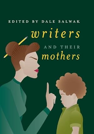 Imagen del vendedor de Writers and Their Mothers a la venta por BuchWeltWeit Ludwig Meier e.K.