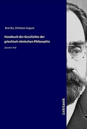 Image du vendeur pour Handbuch der Geschichte der griechisch-rmischen Philosophie mis en vente par BuchWeltWeit Ludwig Meier e.K.