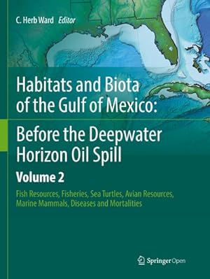Image du vendeur pour Habitats and Biota of the Gulf of Mexico: Before the Deepwater Horizon Oil Spill mis en vente par BuchWeltWeit Ludwig Meier e.K.