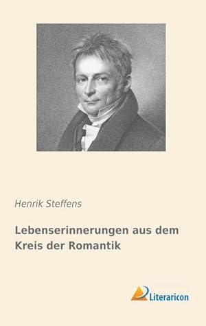 Image du vendeur pour Lebenserinnerungen aus dem Kreis der Romantik mis en vente par BuchWeltWeit Ludwig Meier e.K.