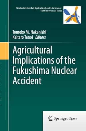 Seller image for Agricultural Implications of the Fukushima Nuclear Accident for sale by BuchWeltWeit Ludwig Meier e.K.