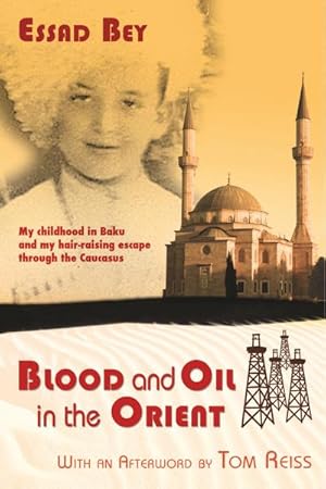 Seller image for Blood and Oil in the Orient for sale by BuchWeltWeit Ludwig Meier e.K.