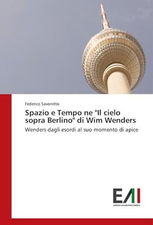 Immagine del venditore per Spazio e Tempo ne "Il cielo sopra Berlino" di Wim Wenders venduto da BuchWeltWeit Ludwig Meier e.K.