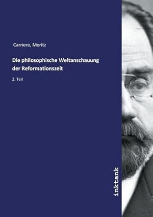 Imagen del vendedor de Die philosophische Weltanschauung der Reformationszeit a la venta por BuchWeltWeit Ludwig Meier e.K.