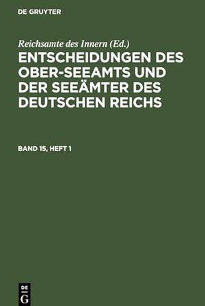 Imagen del vendedor de Entscheidungen des Ober-Seeamts und der Seemter des Deutschen Reichs. Band 15, Heft 1 a la venta por BuchWeltWeit Ludwig Meier e.K.