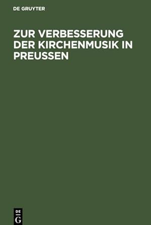 Image du vendeur pour Zur Verbesserung der Kirchenmusik in Preuen mis en vente par BuchWeltWeit Ludwig Meier e.K.