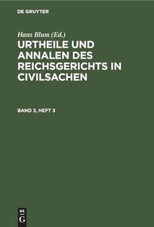 Image du vendeur pour Urtheile und Annalen des Reichsgerichts in Civilsachen. Band 3, Heft 3 mis en vente par BuchWeltWeit Ludwig Meier e.K.