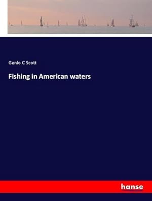 Imagen del vendedor de Fishing in American waters a la venta por BuchWeltWeit Ludwig Meier e.K.