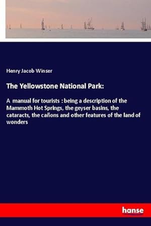 Immagine del venditore per The Yellowstone National Park: venduto da BuchWeltWeit Ludwig Meier e.K.