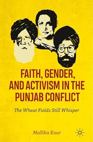 Immagine del venditore per Faith, Gender, and Activism in the Punjab Conflict venduto da BuchWeltWeit Ludwig Meier e.K.