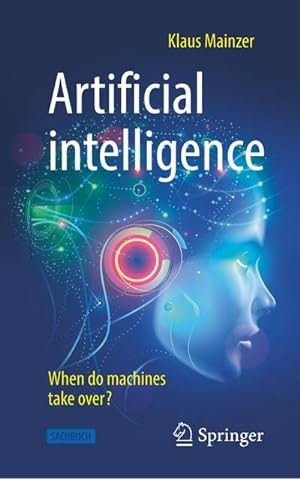 Seller image for Artificial intelligence - When do machines take over? for sale by BuchWeltWeit Ludwig Meier e.K.