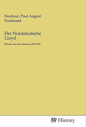 Image du vendeur pour Der Norddeutsche Lloyd mis en vente par BuchWeltWeit Ludwig Meier e.K.