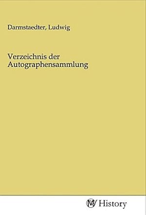 Bild des Verkufers fr Verzeichnis der Autographensammlung zum Verkauf von BuchWeltWeit Ludwig Meier e.K.