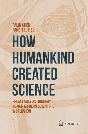 Imagen del vendedor de How Humankind Created Science a la venta por BuchWeltWeit Ludwig Meier e.K.