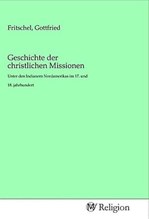 Seller image for Geschichte der christlichen Missionen for sale by BuchWeltWeit Ludwig Meier e.K.