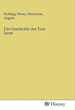 Seller image for Die Geschichte des Tom Jones for sale by BuchWeltWeit Ludwig Meier e.K.