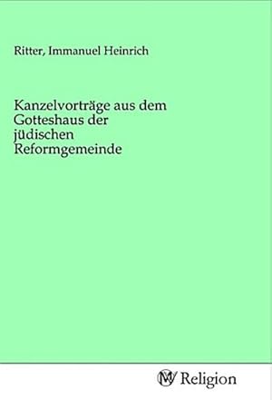 Imagen del vendedor de Kanzelvortrge aus dem Gotteshaus der jdischen Reformgemeinde a la venta por BuchWeltWeit Ludwig Meier e.K.