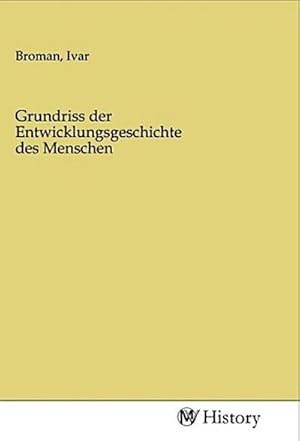 Seller image for Grundriss der Entwicklungsgeschichte des Menschen for sale by BuchWeltWeit Ludwig Meier e.K.