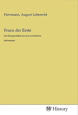 Seller image for Franz der Erste for sale by BuchWeltWeit Ludwig Meier e.K.