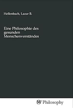 Seller image for Eine Philosophie des gesunden Menschenverstndes for sale by BuchWeltWeit Ludwig Meier e.K.