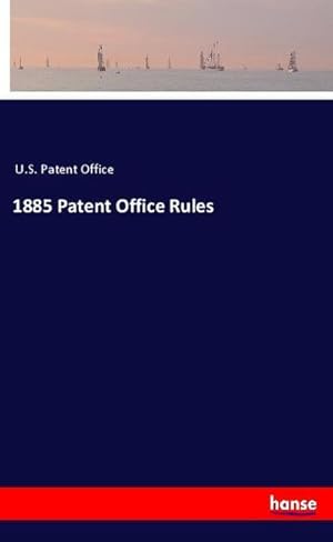 Image du vendeur pour 1885 PatentOffice Rules mis en vente par BuchWeltWeit Ludwig Meier e.K.