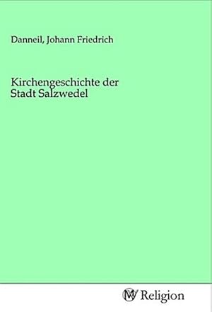 Immagine del venditore per Kirchengeschichte der Stadt Salzwedel venduto da BuchWeltWeit Ludwig Meier e.K.