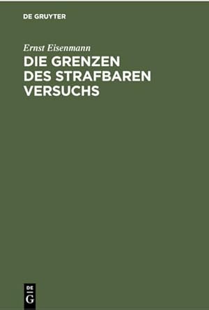 Imagen del vendedor de Die Grenzen des strafbaren Versuchs a la venta por BuchWeltWeit Ludwig Meier e.K.
