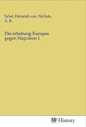 Seller image for Die erhebung Europas gegen Napoleon I for sale by BuchWeltWeit Ludwig Meier e.K.