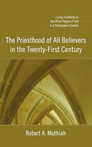 Imagen del vendedor de The Priesthood of All Believers in the Twenty-First Century a la venta por BuchWeltWeit Ludwig Meier e.K.