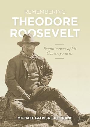 Image du vendeur pour Remembering Theodore Roosevelt mis en vente par BuchWeltWeit Ludwig Meier e.K.