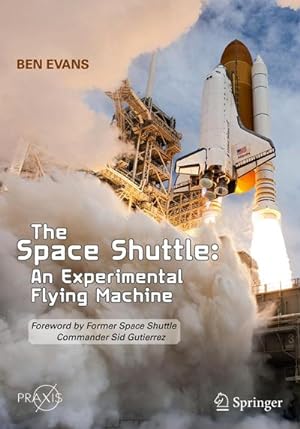 Immagine del venditore per The Space Shuttle: An Experimental Flying Machine venduto da BuchWeltWeit Ludwig Meier e.K.