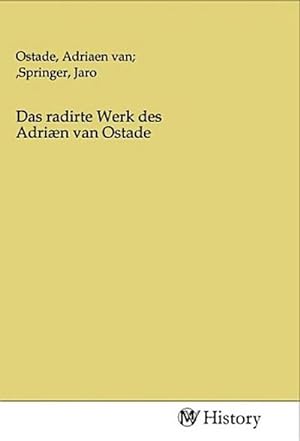 Immagine del venditore per Das radirte Werk des Adrin van Ostade venduto da BuchWeltWeit Ludwig Meier e.K.