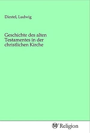 Image du vendeur pour Geschichte des alten Testamentes in der christlichen Kirche mis en vente par BuchWeltWeit Ludwig Meier e.K.