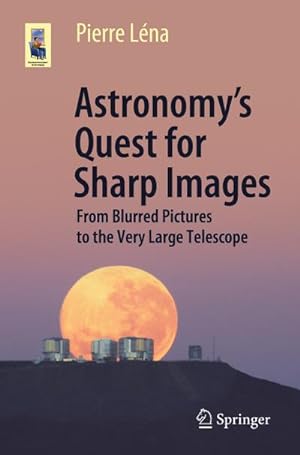 Seller image for Astronomys Quest for Sharp Images for sale by BuchWeltWeit Ludwig Meier e.K.