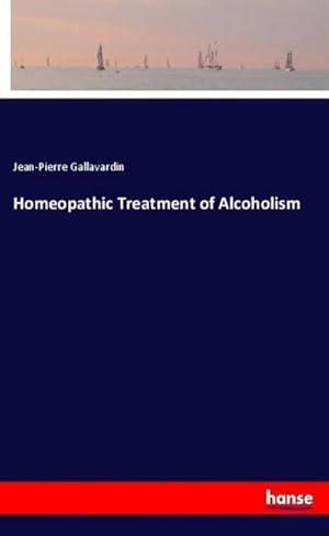 Seller image for Homeopathic Treatment of Alcoholism for sale by BuchWeltWeit Ludwig Meier e.K.