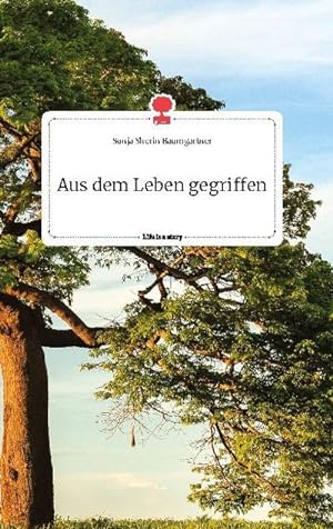 Image du vendeur pour Aus dem Leben gegriffen. Life is a Story - story.one mis en vente par BuchWeltWeit Ludwig Meier e.K.