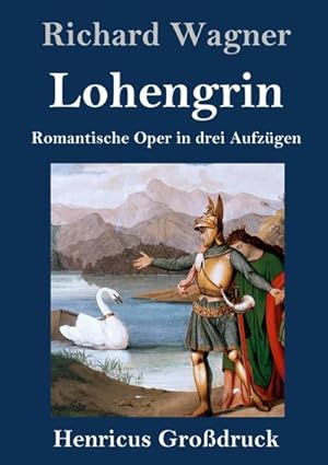 Image du vendeur pour Lohengrin (Grodruck) mis en vente par BuchWeltWeit Ludwig Meier e.K.
