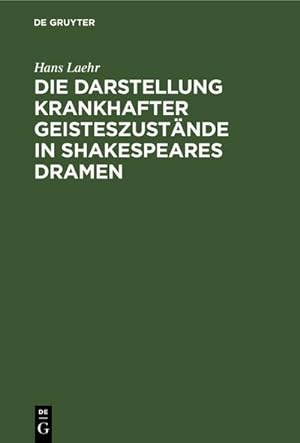 Image du vendeur pour Die Darstellung krankhafter Geisteszustnde in Shakespeares Dramen mis en vente par BuchWeltWeit Ludwig Meier e.K.