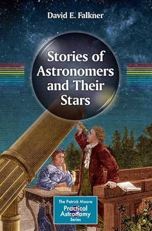 Image du vendeur pour Stories of Astronomers and Their Stars mis en vente par BuchWeltWeit Ludwig Meier e.K.