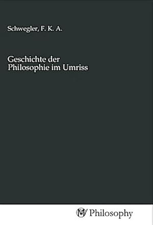 Seller image for Geschichte der Philosophie im Umriss for sale by BuchWeltWeit Ludwig Meier e.K.