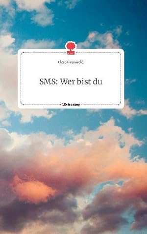 Seller image for SMS: Wer bist du. Life is a Story - story.one for sale by BuchWeltWeit Ludwig Meier e.K.