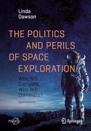 Seller image for The Politics and Perils of Space Exploration for sale by BuchWeltWeit Ludwig Meier e.K.