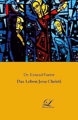 Seller image for Das Leben Jesu Christi for sale by BuchWeltWeit Ludwig Meier e.K.