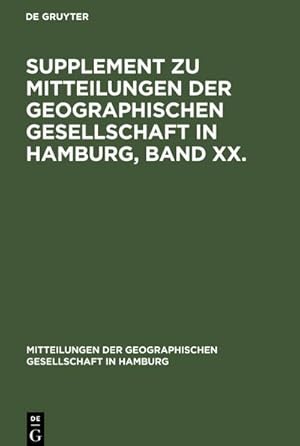 Imagen del vendedor de Supplement zu Mitteilungen der Geographischen Gesellschaft in Hamburg, Band XX. a la venta por BuchWeltWeit Ludwig Meier e.K.