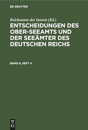 Image du vendeur pour Entscheidungen des Ober-Seeamts und der Seemter des Deutschen Reichs. Band 6, Heft 4 mis en vente par BuchWeltWeit Ludwig Meier e.K.
